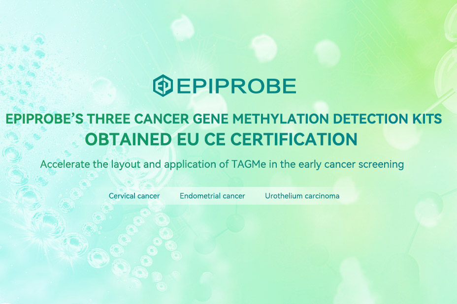 I trè kit di rilevazione di metilazione di u cancer di Epiprobe anu ottenutu a certificazione CE di l'UE