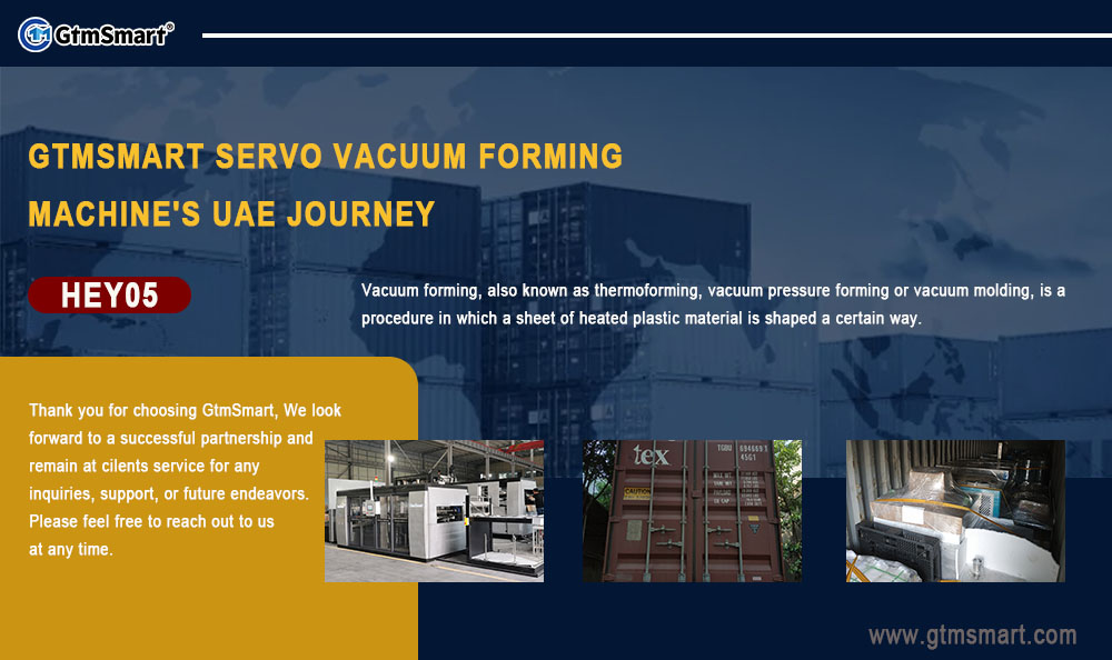 Патување во ОАЕ на GtmSmart HEY05 Servo Vacuum Forming Machine