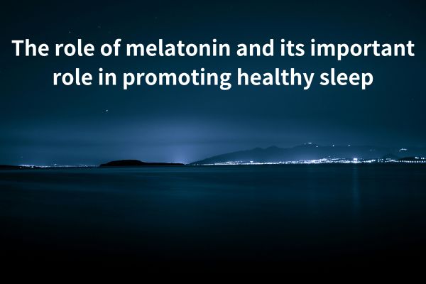 Uloga melatonina i njegova važna uloga u promicanju zdravog sna