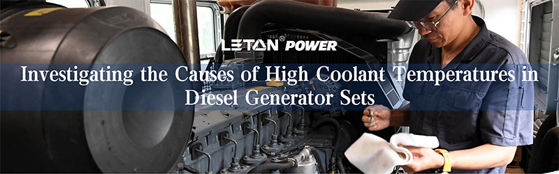Investigating the Causes of High Coolant Temperatures in Diesel Generator Set