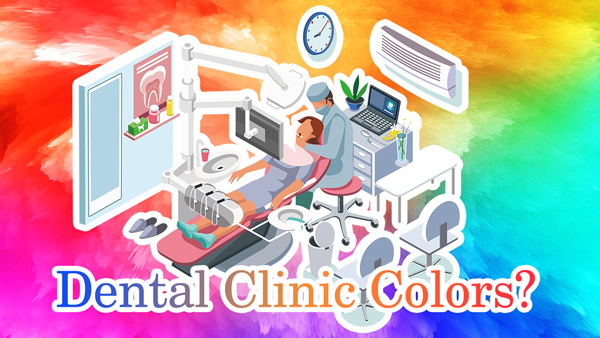Värien valinnan merkitys hammasklinikoilla