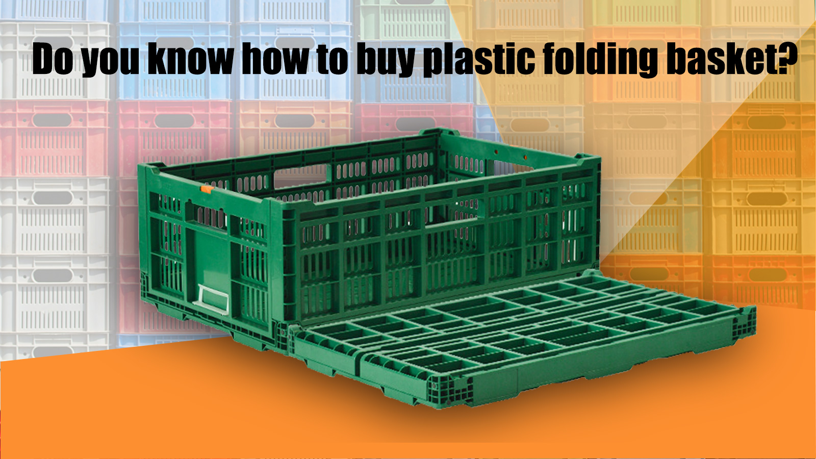 Do you know how to buy plastic folding basket?