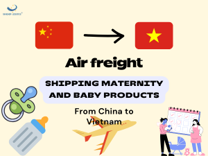 Luftfragt forsendelse af barsels- og babyprodukter fra Kina til Vietnam speditør af Senghor Logistics