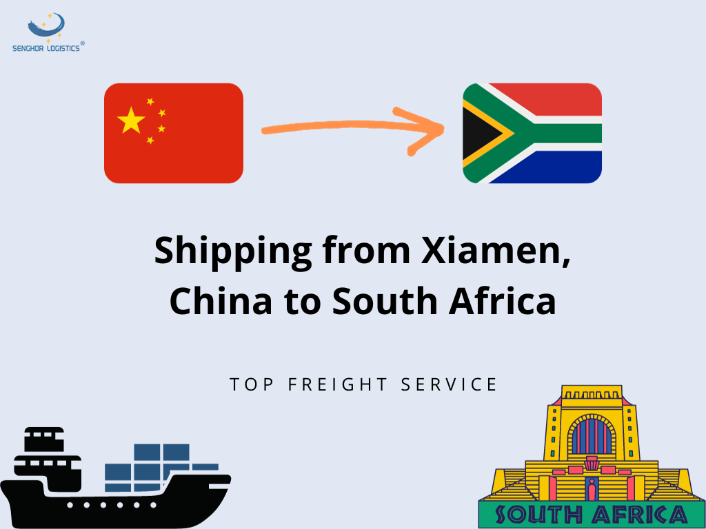 Frakt från Xiamen Kina till Sydafrika toppfraktservice av Senghor Logistics