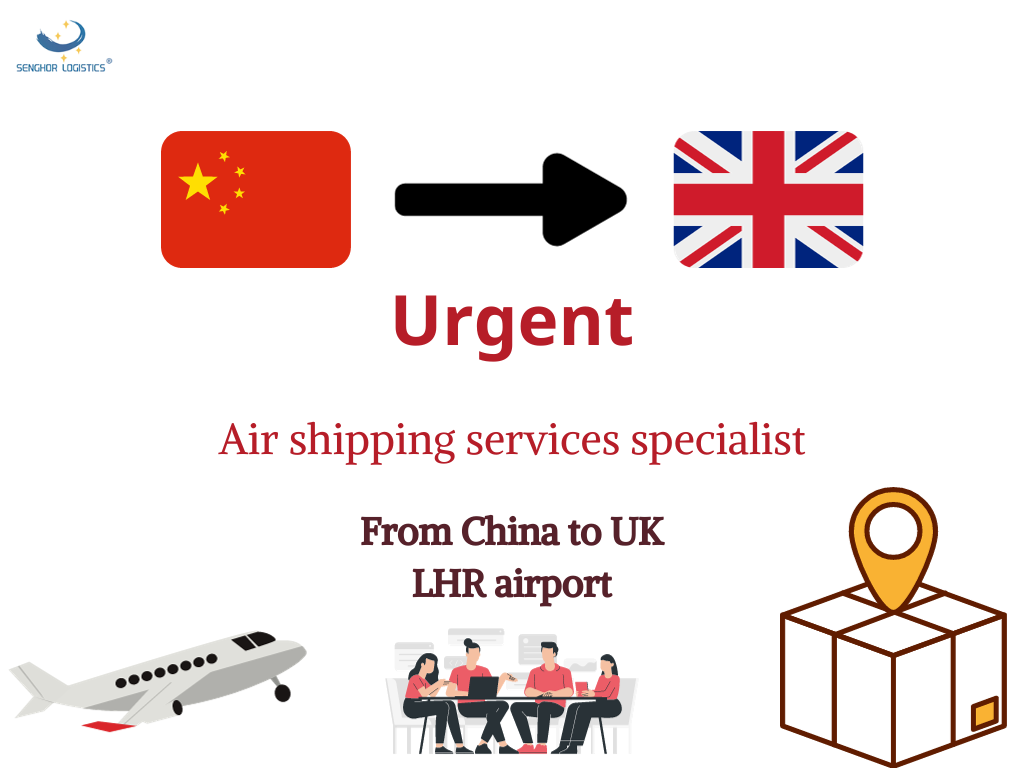 Spesialis Layanan Pengiriman Udara Urgent saka China menyang Bandara LHR UK dening Senghor Logistics