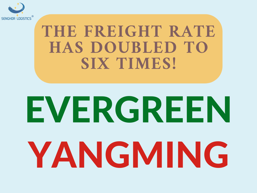 ອັດຕາຄ່າຂົນສົ່ງເພີ່ມຂຶ້ນເປັນ 6 ເທົ່າ!Evergreen ແລະ Yangming ຍົກ GRI ສອງຄັ້ງພາຍໃນຫນຶ່ງເດືອນ