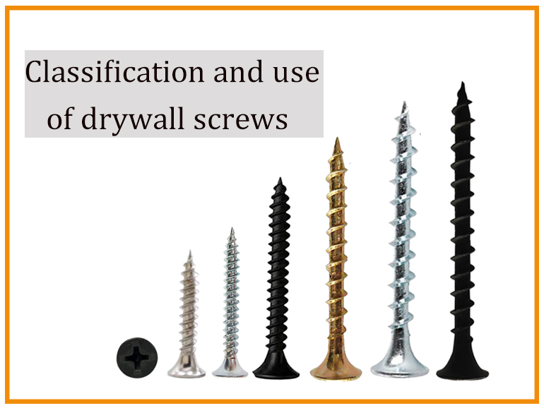 A Comprehensive Guide to the Classification and Uses of Drywall Screws