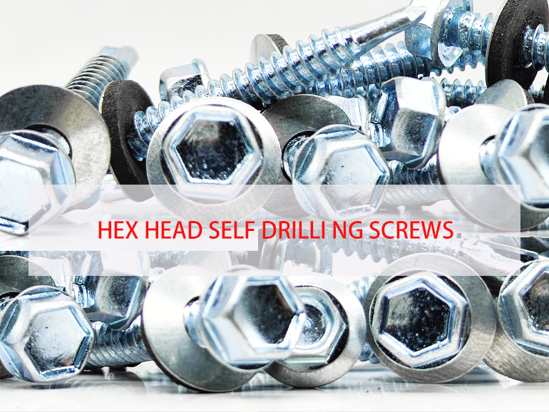 The Benefits of Hex Head Self Drilling Screws with EPDM Washers