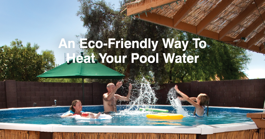 Solar Heater——An Eco-Friendly Way To Heat Your Pool Water