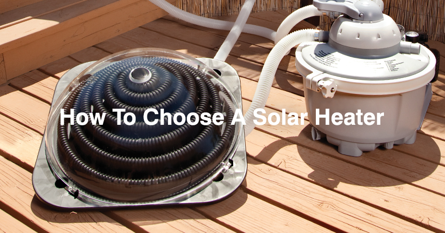 How To Choose A Solar Heater