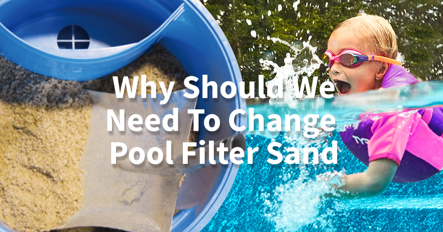 Pse duhet të ndryshojmë rërën e filtrit të pishinës?