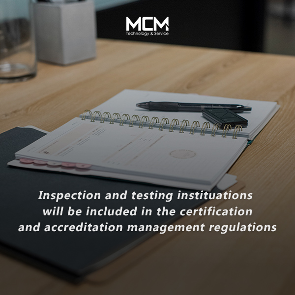 Inspection and testing instituations will be included in the certification and accreditation management regulations