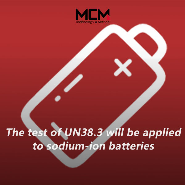 Испытание UN38.3 будет применяться к натрий-ионным батареям.
