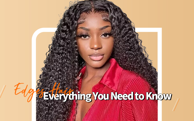 Edges Hair: Everything You Need to Know