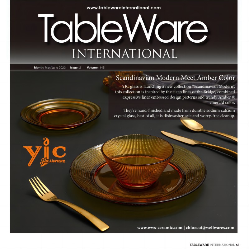 Wellwares Group New YJC Glass Brand Dinnerware Products Featured in 《Tableware International》 Magazine May/June