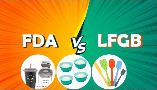 FDA மற்றும் LFGB சான்றளிக்கப்பட்ட சிலிகான் தயாரிப்புகளுக்கு இடையே உள்ள வேறுபாடு