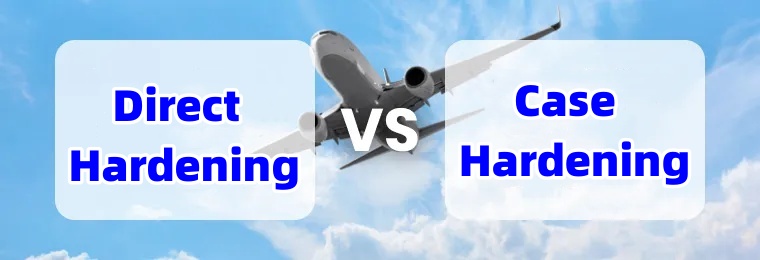 Direct Hardening vs Case Hardening: A Comprehensive Comparison