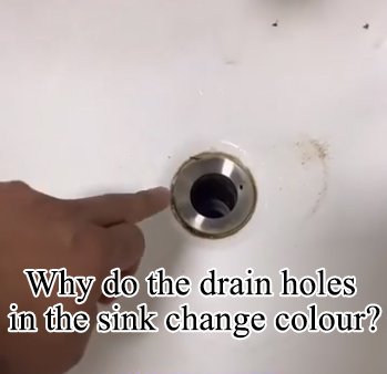 Why does the drain hole in the sink at home change color?