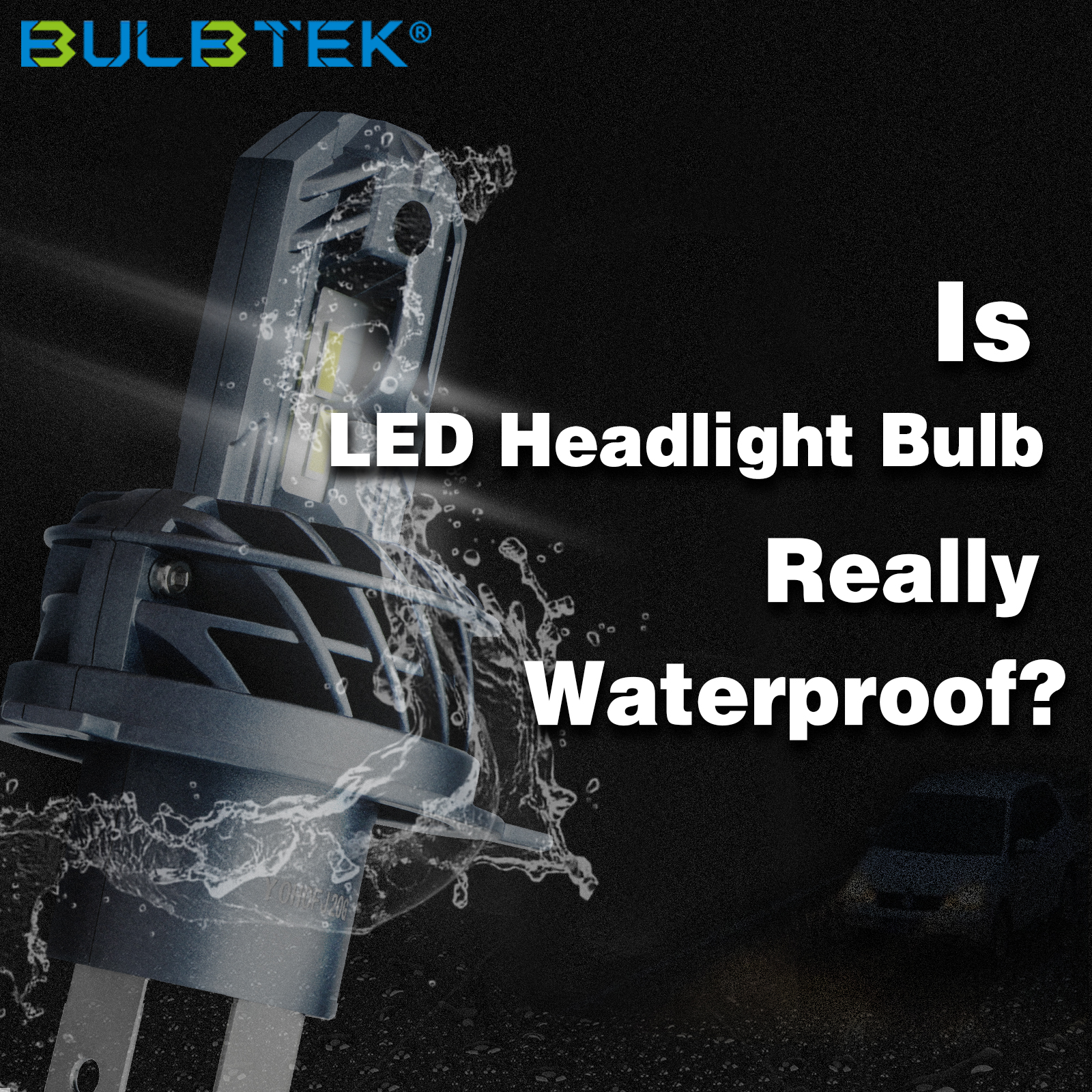 [PRODUCT] Is LED Hedalight Bulb Really Waterproof？