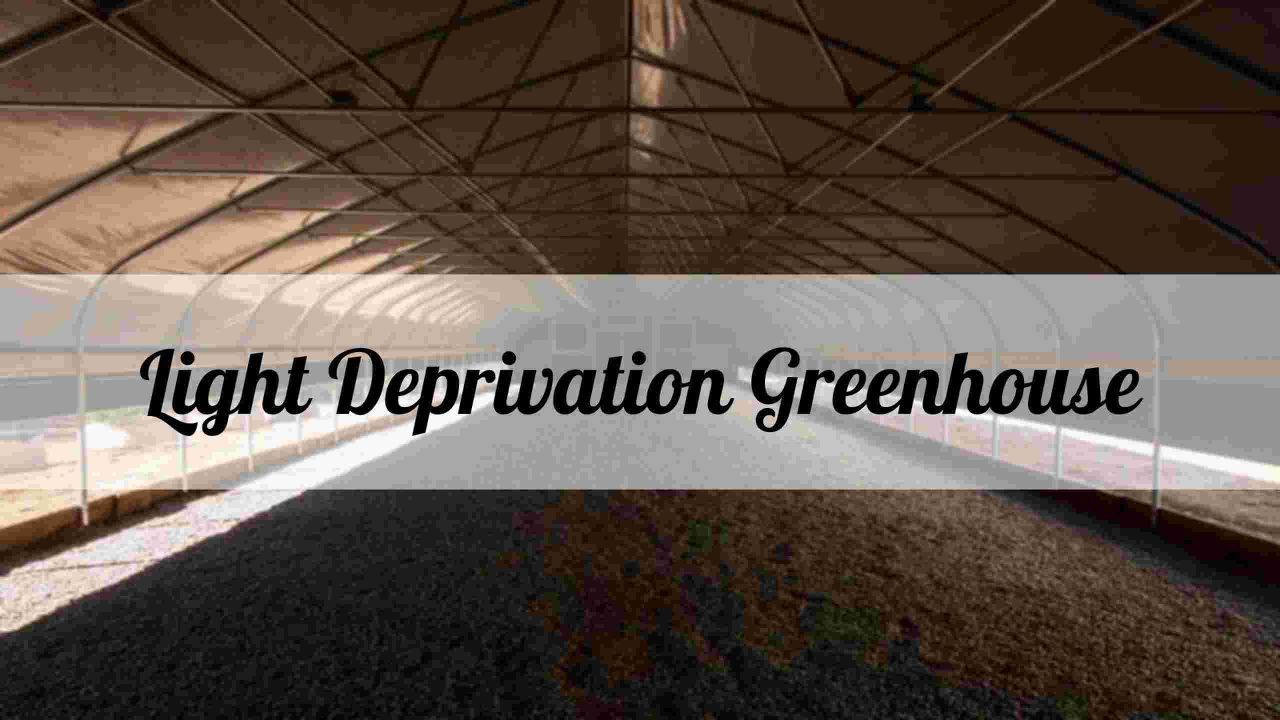 Maximizing Plant Growth with a Light Deprivation Greenhouse
