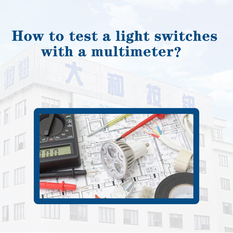 How to test a light switches with a multimeter？