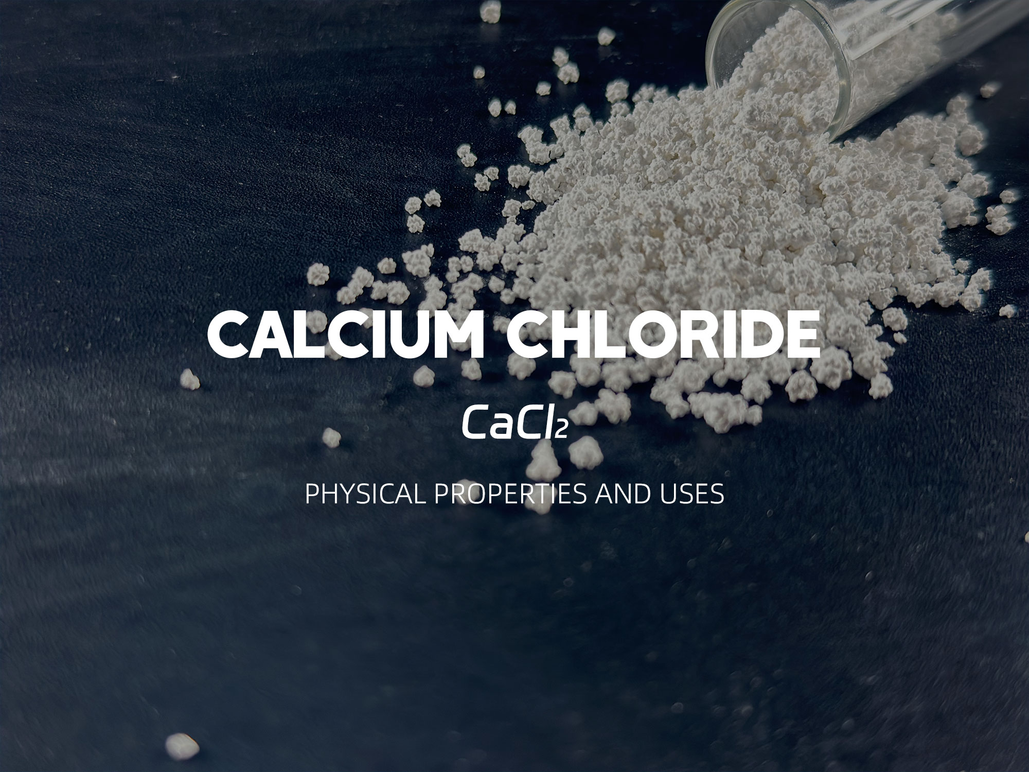 Physical properties and uses of calcium chloride