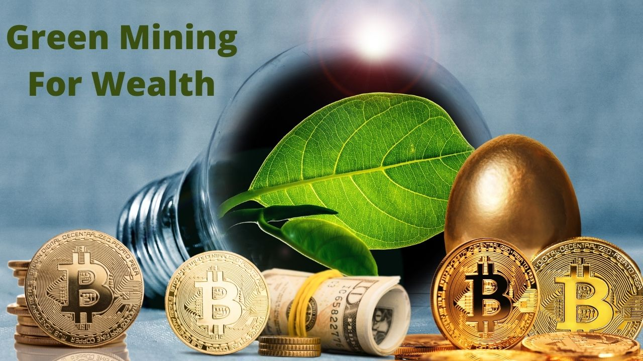 Green Mining For Wealth