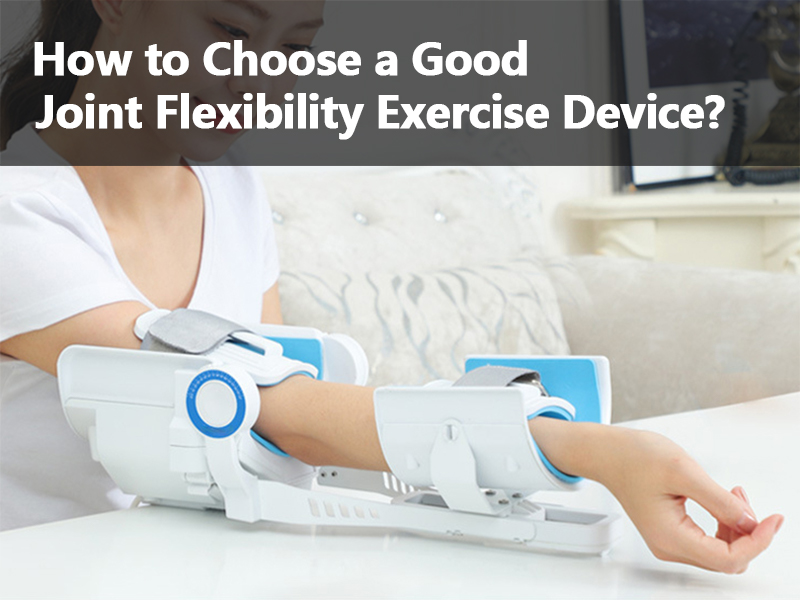 Comment choisir un bon appareil d’exercice de flexibilité articulaire ?
