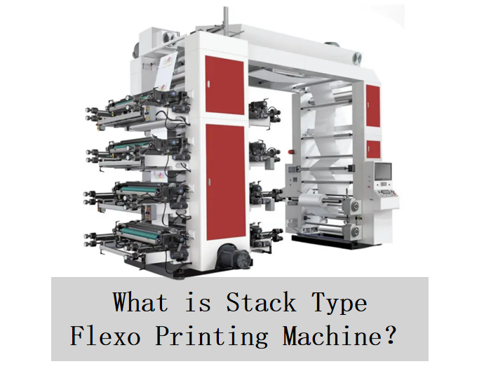What is Stack Type Flexo Printing Machine？