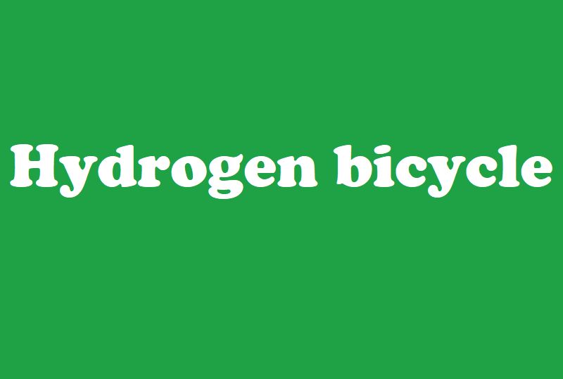 Many Cities Have Launched Hydrogen Bicycles, So How Safe and Cost Is It?