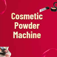 How to select right machines for cosmetic powder?