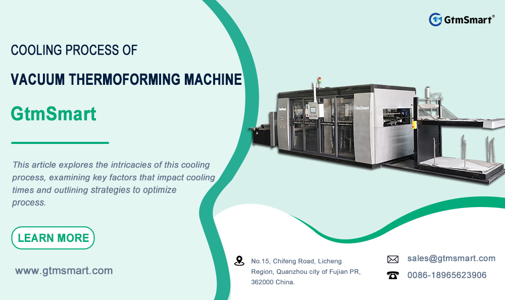 Cooling Process of Vacuum Thermoforming Machine