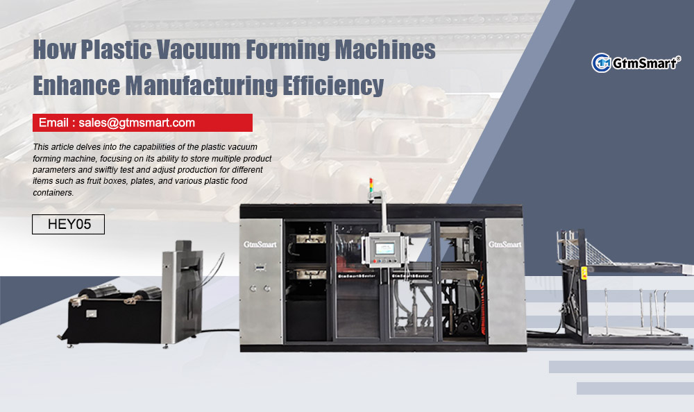 Hoe kunststof vacuümvormmachines de productie-efficiëntie verbeteren