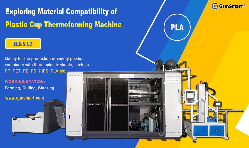 Exploring Material Compatibility of Plastic Cup Thermoforming Machines