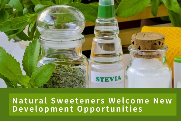 Natural sweeteners welcome new development opportunities