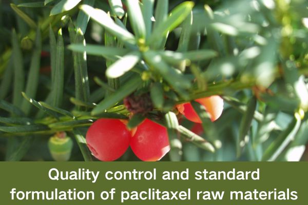 Quality control and standard formulation of paclitaxel raw materials