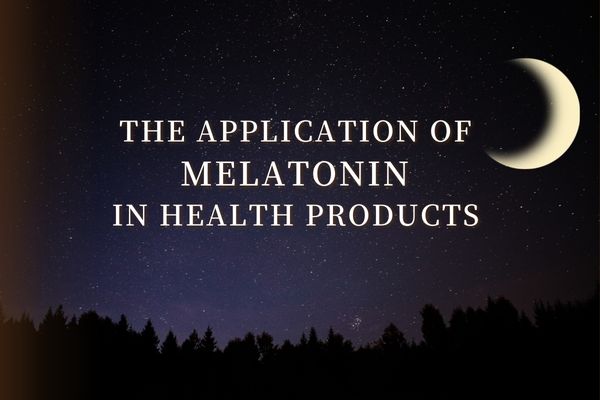 The Application of Melatonin in Health Products