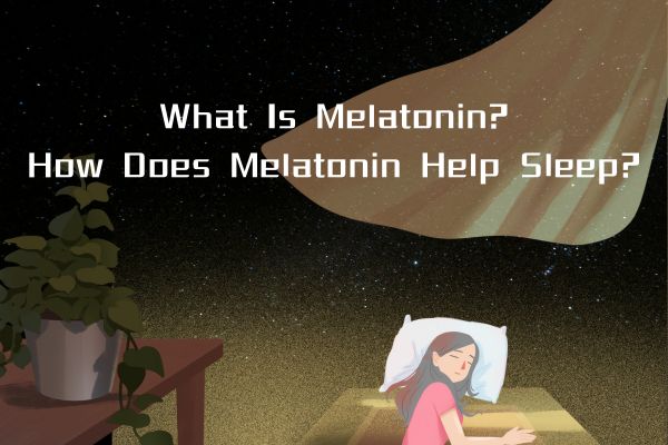 What is melatonin?How does melatonin help sleep?