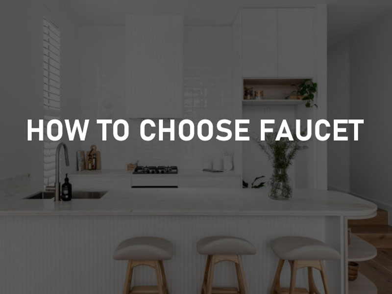An Article Tells You How To Choose A Faucet