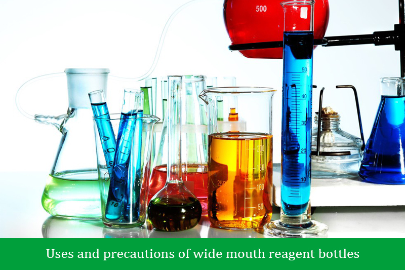 Uses and precautions of wide mouth reagent bottles