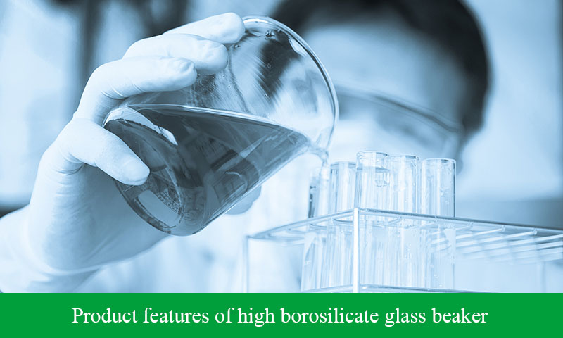 Product features of high borosilicate glass beaker
