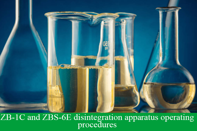 ZB-1C and ZBS-6E disintegration apparatus operating procedures