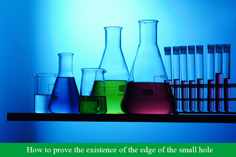 How to prove the existence of the edge of the small hole