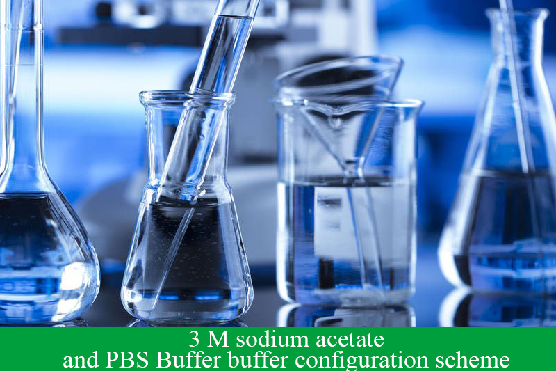 3 M sodium acetate and PBS Buffer buffer configuration scheme