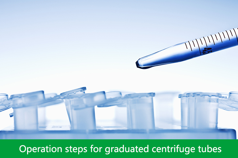 Operation steps for graduated centrifuge tubes