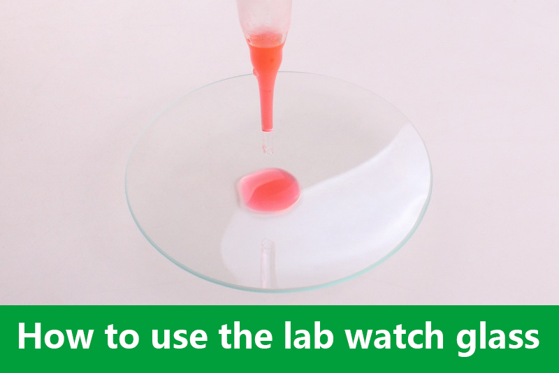 How to use the lab watch glass