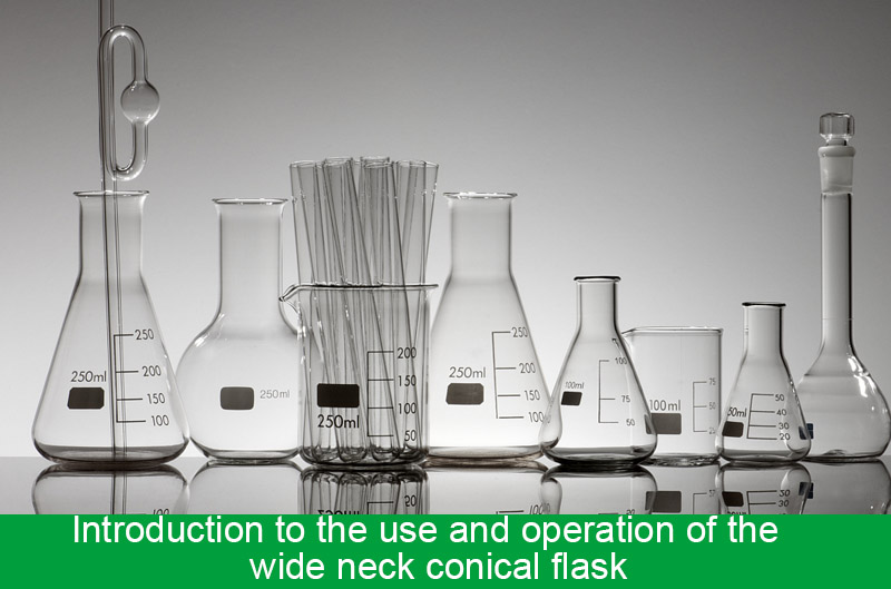 Introduction to the use and operation of the wide neck conical flask