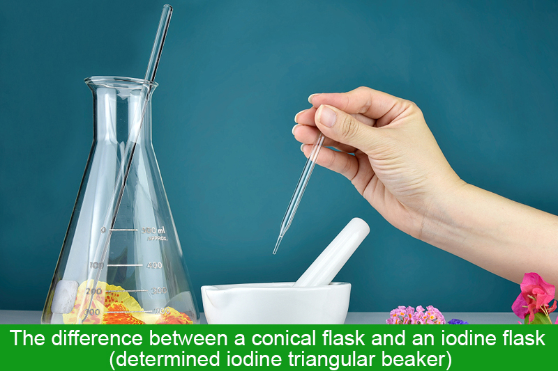 The difference between a conical flask and an iodine flask (determined iodine triangular beaker)