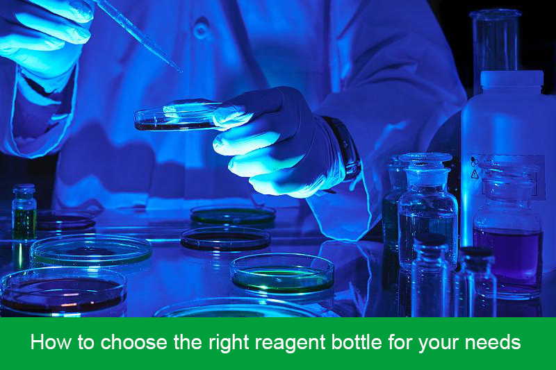 כיצד לבחור את בקבוק הריאגנט המתאים לצרכים שלך