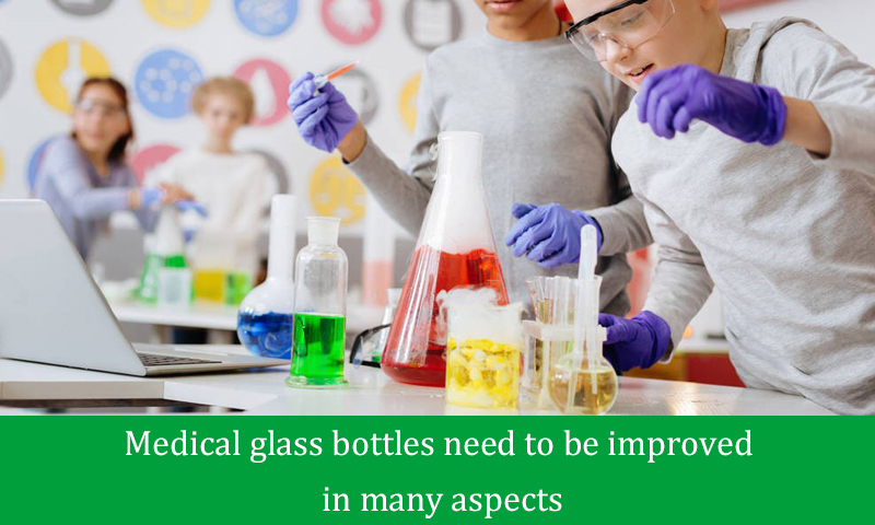 Medical glass bottles need to be improved in many aspects